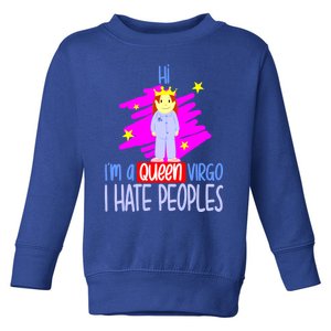 Fabulous Queen Of Virgo I Hate People Funny Virgo Zodiac Cool Gift Toddler Sweatshirt