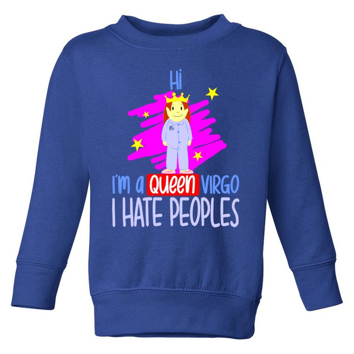 Fabulous Queen Of Virgo I Hate People Funny Virgo Zodiac Cool Gift Toddler Sweatshirt