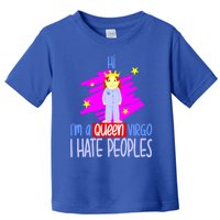 Fabulous Queen Of Virgo I Hate People Funny Virgo Zodiac Cool Gift Toddler T-Shirt