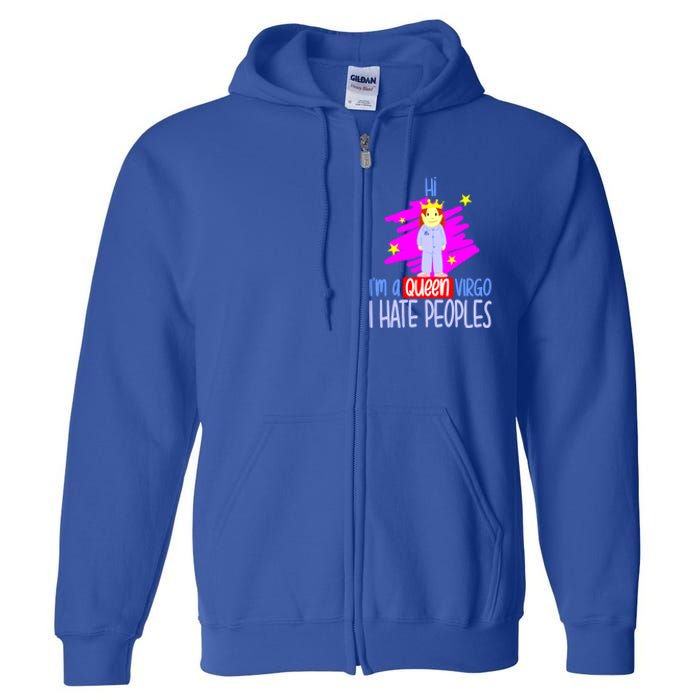 Fabulous Queen Of Virgo I Hate People Funny Virgo Zodiac Cool Gift Full Zip Hoodie