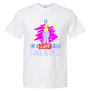 Fabulous Queen Of Virgo I Hate People Funny Virgo Zodiac Cool Gift Garment-Dyed Heavyweight T-Shirt