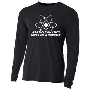 Funny Quantum Physics Particle Physics Give Me A Hadron Cooling Performance Long Sleeve Crew