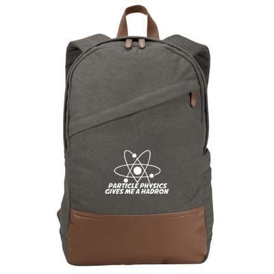 Funny Quantum Physics Particle Physics Give Me A Hadron Cotton Canvas Backpack