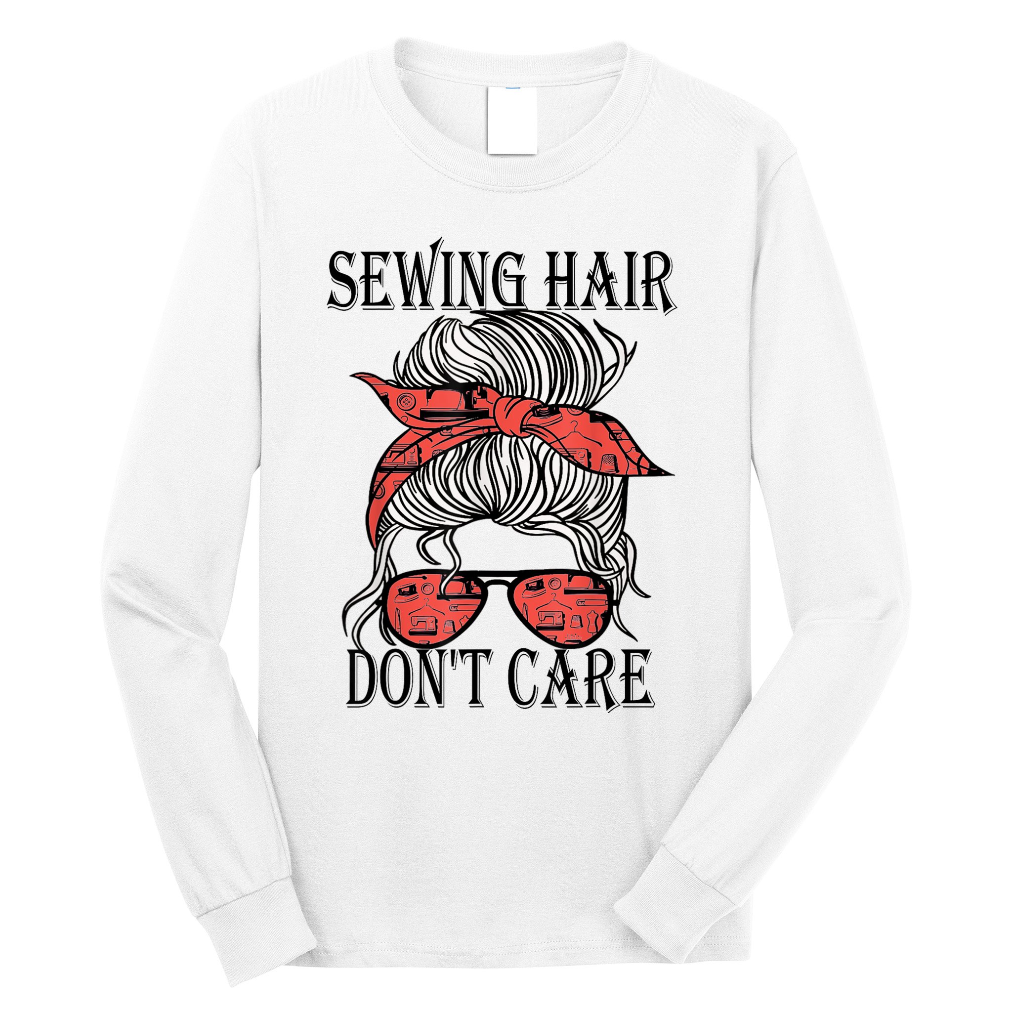 Funny Quilting Seamstress Sewing Themed Long Sleeve Shirt