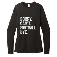 Funny Quote Sorry Cant Football Bye Fan Football Player Gift Womens CVC Long Sleeve Shirt