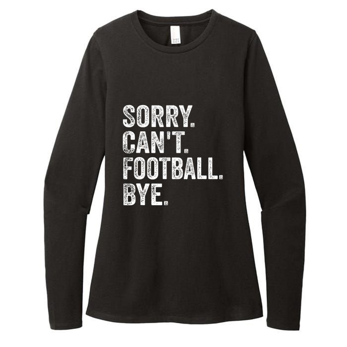 Funny Quote Sorry Cant Football Bye Fan Football Player Gift Womens CVC Long Sleeve Shirt