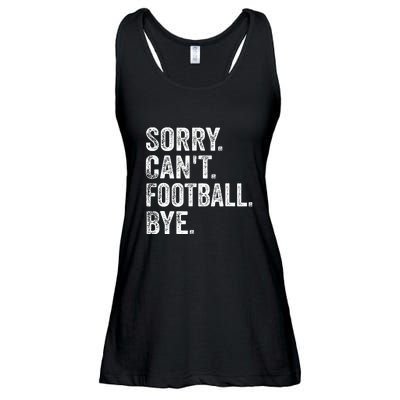 Funny Quote Sorry Cant Football Bye Fan Football Player Gift Ladies Essential Flowy Tank