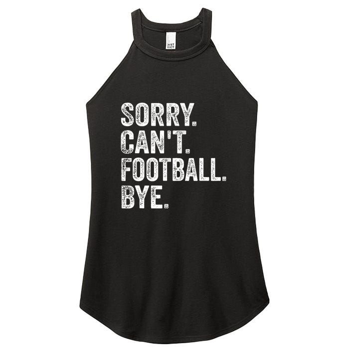 Funny Quote Sorry Cant Football Bye Fan Football Player Gift Women's Perfect Tri Rocker Tank