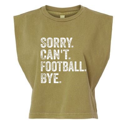 Funny Quote Sorry Cant Football Bye Fan Football Player Gift Garment-Dyed Women's Muscle Tee