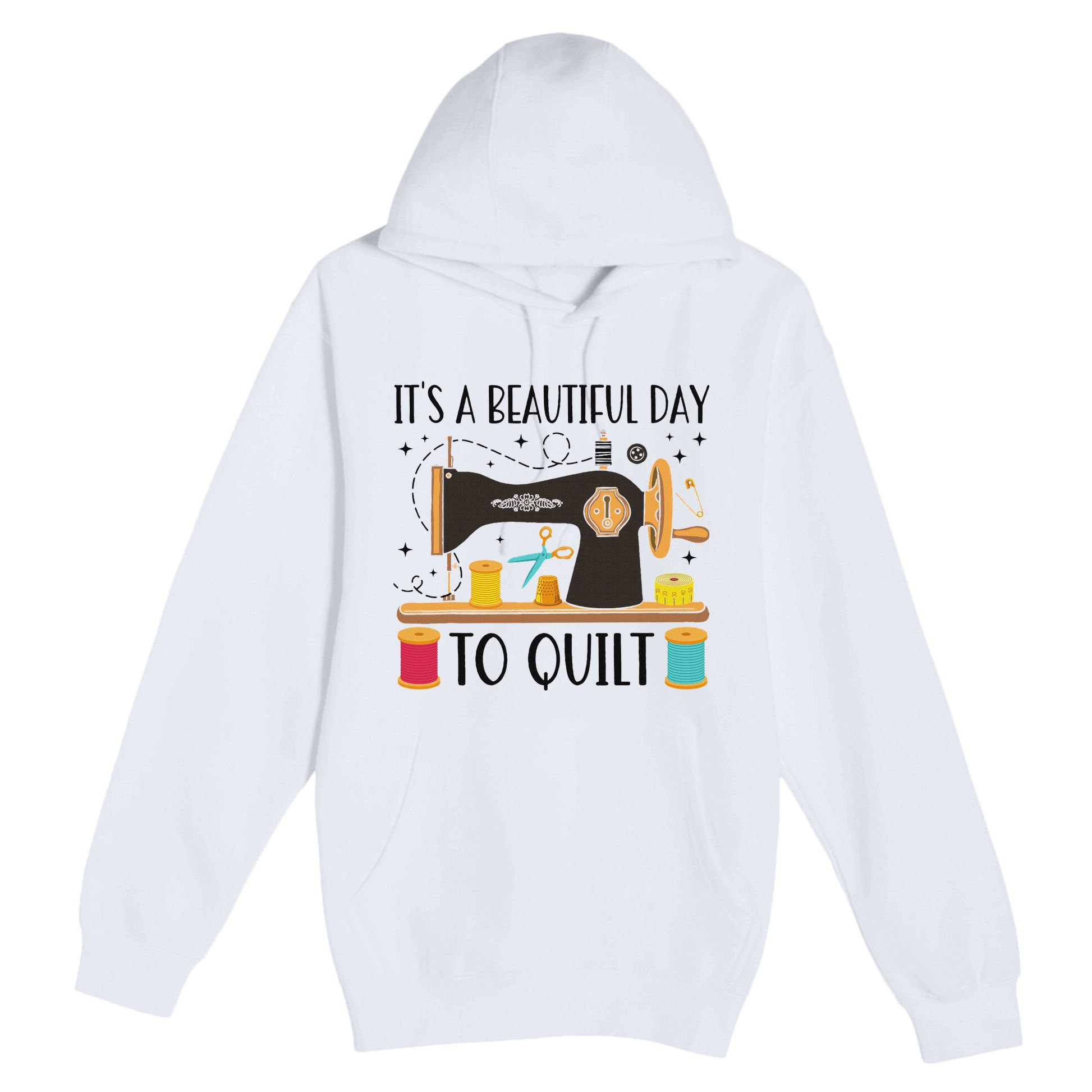 Funny Quilting Sewing For Fabric Quilt Quilter Premium Pullover Hoodie