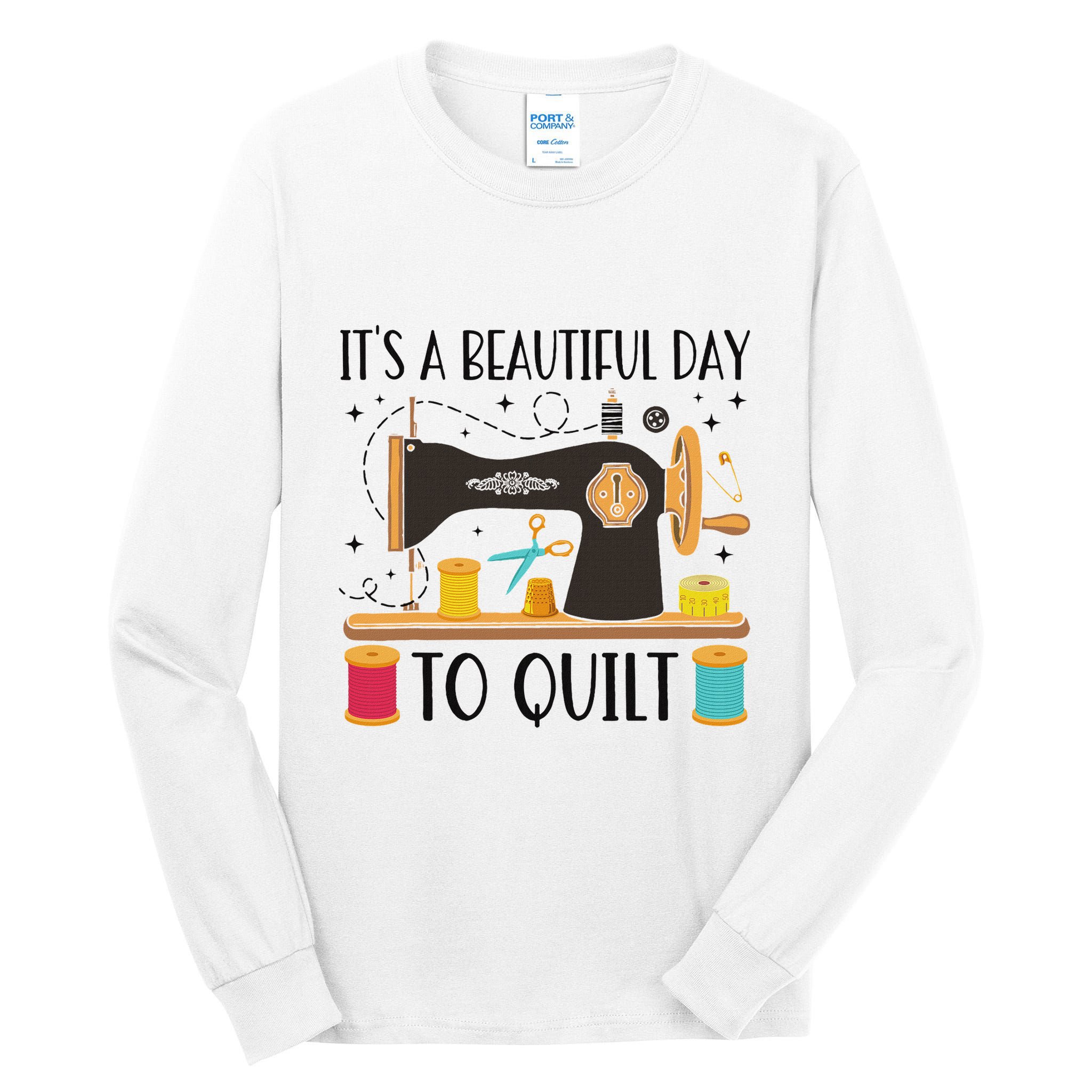 Funny Quilting Sewing For Fabric Quilt Quilter Tall Long Sleeve T-Shirt