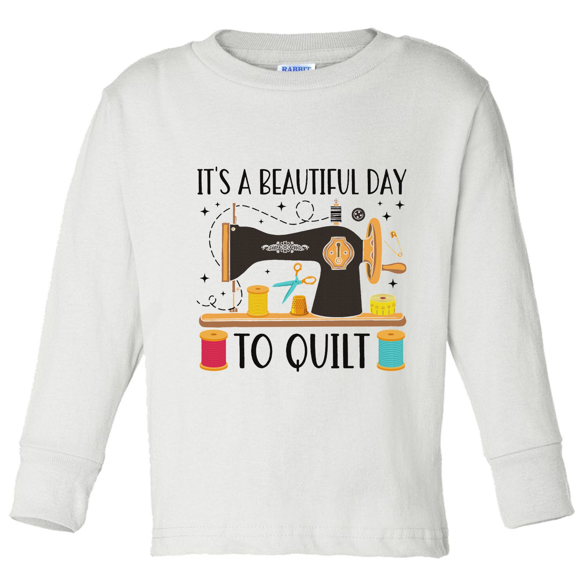 Funny Quilting Sewing For Fabric Quilt Quilter Toddler Long Sleeve Shirt