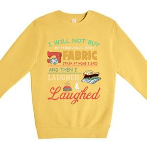 Funny Quilting Sewing Sayings Gift For Sewer & Quilter Gift Premium Crewneck Sweatshirt