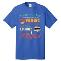 Funny Quilting Sewing Sayings Gift For Sewer & Quilter Gift Tall T-Shirt