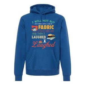 Funny Quilting Sewing Sayings Gift For Sewer & Quilter Gift Premium Hoodie