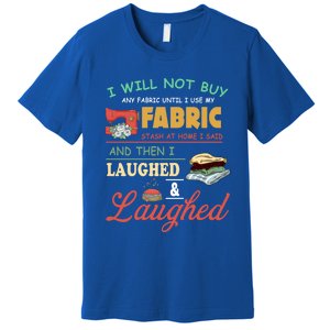 Funny Quilting Sewing Sayings Gift For Sewer & Quilter Gift Premium T-Shirt