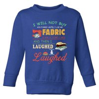 Funny Quilting Sewing Sayings Gift For Sewer & Quilter Gift Toddler Sweatshirt