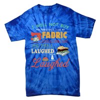 Funny Quilting Sewing Sayings Gift For Sewer & Quilter Gift Tie-Dye T-Shirt