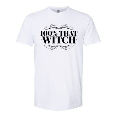 Funny Quote S Gift 100 % That Witch Witchy Gift Softstyle CVC T-Shirt