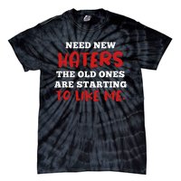 Funny Quote Shirt Need New Haters The Old Ones Are Starting To Like Me Tie-Dye T-Shirt