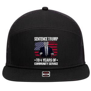 Funny Quote Sentence Trump To 4 Years Of Community Service Meaningful Gift 7 Panel Mesh Trucker Snapback Hat