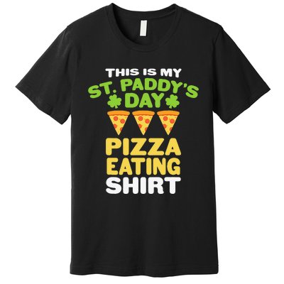 funny quote This Is My St Paddys Day Pizza Eating Premium T-Shirt