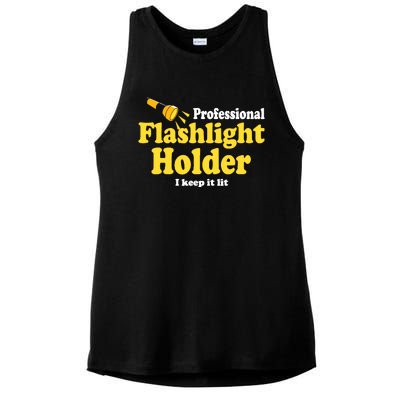 Funny Quote The Professional Flashlight Holder I Keep It Lit Ladies PosiCharge Tri-Blend Wicking Tank