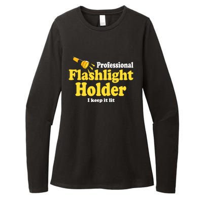 Funny Quote The Professional Flashlight Holder I Keep It Lit Womens CVC Long Sleeve Shirt