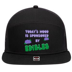 Funny Quote Today’S Mood Is Sponsored By Edibles 7 Panel Mesh Trucker Snapback Hat