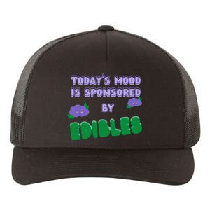 Funny Quote Today’S Mood Is Sponsored By Edibles Yupoong Adult 5-Panel Trucker Hat