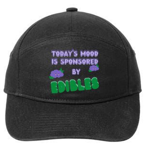 Funny Quote Today’S Mood Is Sponsored By Edibles 7-Panel Snapback Hat