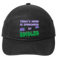 Funny Quote Today’S Mood Is Sponsored By Edibles 7-Panel Snapback Hat