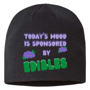 Funny Quote Today’S Mood Is Sponsored By Edibles Sustainable Beanie