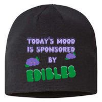 Funny Quote Today’S Mood Is Sponsored By Edibles Sustainable Beanie