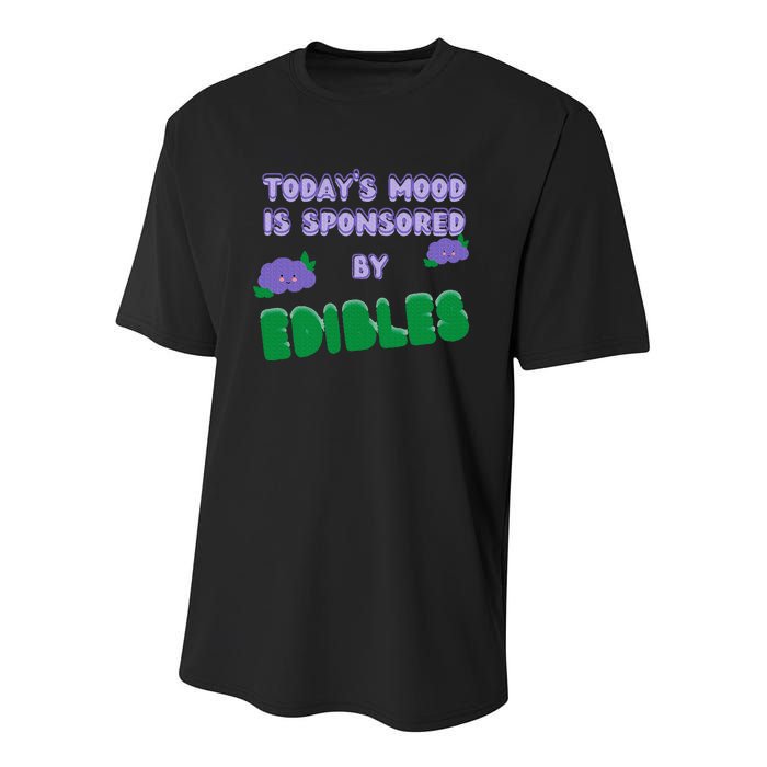 Funny Quote Today’S Mood Is Sponsored By Edibles Youth Performance Sprint T-Shirt