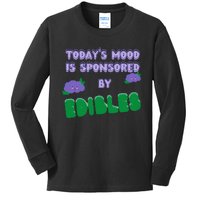 Funny Quote Today’S Mood Is Sponsored By Edibles Kids Long Sleeve Shirt