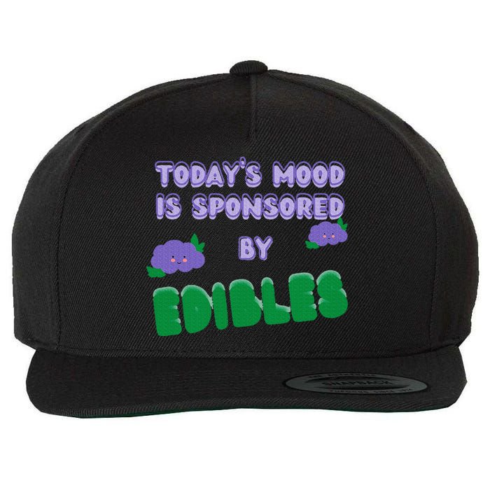 Funny Quote Today’S Mood Is Sponsored By Edibles Wool Snapback Cap