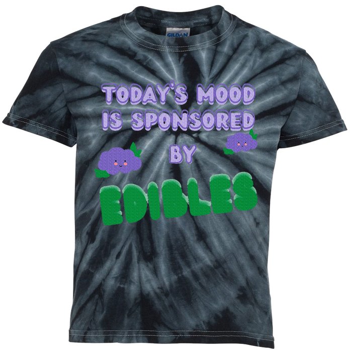 Funny Quote Today’S Mood Is Sponsored By Edibles Kids Tie-Dye T-Shirt