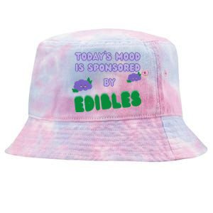 Funny Quote Today’S Mood Is Sponsored By Edibles Tie-Dyed Bucket Hat