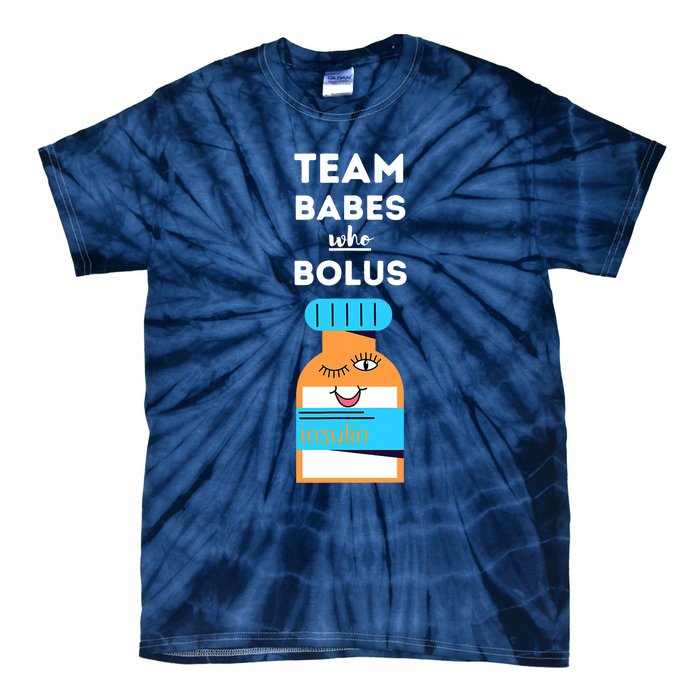 Funny Quote Team Babes Who Bolus Diabetes T1 Awareness Tie-Dye T-Shirt