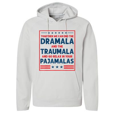 Funny Quote Together We Can End The Dramala And The Traumala Performance Fleece Hoodie