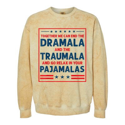 Funny Quote Together We Can End The Dramala And The Traumala Colorblast Crewneck Sweatshirt