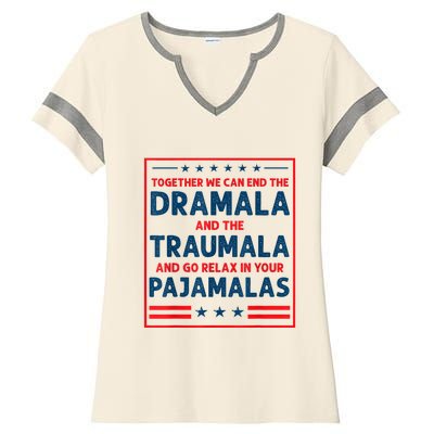 Funny Quote Together We Can End The Dramala And The Traumala Ladies Halftime Notch Neck Tee