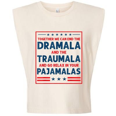 Funny Quote Together We Can End The Dramala And The Traumala Garment-Dyed Women's Muscle Tee