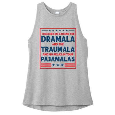 Funny Quote Together We Can End The Dramala And The Traumala Ladies PosiCharge Tri-Blend Wicking Tank