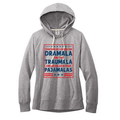 Funny Quote Together We Can End The Dramala And The Traumala Women's Fleece Hoodie