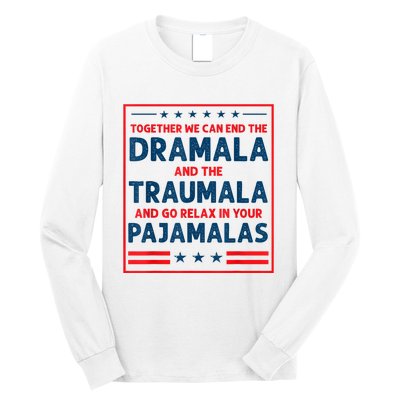 Funny Quote Together We Can End The Dramala And The Traumala Long Sleeve Shirt