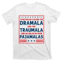 Funny Quote Together We Can End The Dramala And The Traumala T-Shirt