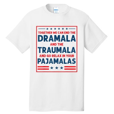 Funny Quote Together We Can End The Dramala And The Traumala Tall T-Shirt