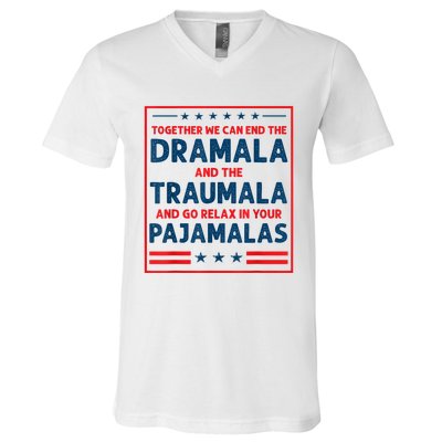 Funny Quote Together We Can End The Dramala And The Traumala V-Neck T-Shirt